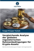 Vergleichende Analyse der globalen regulatorischen Rahmenbedingungen für Krypto-Assets (German Edition) 6209765602 Book Cover