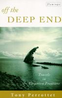 Off the Deep End: Travels in Forgotten Frontiers 0207189773 Book Cover