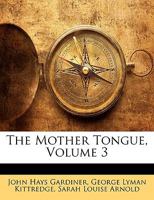 The Mother Tongue; Volume 3 1018543066 Book Cover