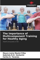 The Importance of Multicomponent Training for Healthy Aging: Health and quality of life 6208649641 Book Cover
