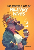 The Secrets & Lies of Military Wives B0F29194CB Book Cover