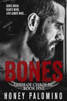 BONES: GODS OF CHAOS MC (BOOK FIVE) 1981862781 Book Cover