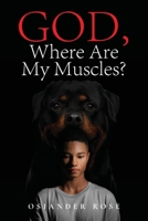 God, Where Are My Muscles? 1420879790 Book Cover