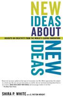 New Ideas About New Ideas: Insights on Creativity from the World's Leading Innovators 0738207802 Book Cover