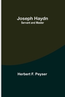 Joseph Haydn: Servant and Master 9356376999 Book Cover