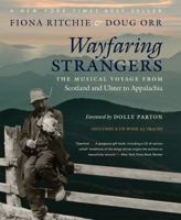 Wayfaring Strangers: The Musical Voyage from Scotland and Ulster to Appalachia 1469664186 Book Cover