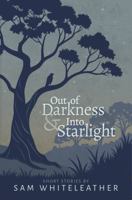 Out of Darkness & Into Starlight 1970730773 Book Cover