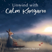 Unwind with Calm Kangaroo 1763753204 Book Cover