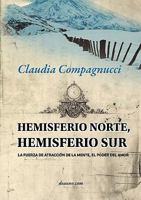 Hemisferio Norte, Hemisferio Sur: La Fuerza de Atraccin de La Mente - El Poder del Amor 9871581173 Book Cover