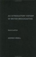 An Introductory History of British Broadcasting 0415247926 Book Cover