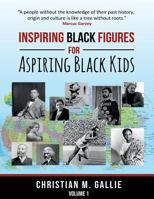 Inspiring Black Figures for Aspiring Black Kids 1720521336 Book Cover