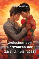 Zwischen den Horizonten der Zärtlichkeit (LGBT) (German Edition) 9856174287 Book Cover