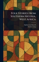 Folk Stories From Southern Nigeria, West Africa 1023328410 Book Cover