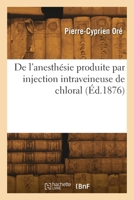 De l'anesthésie produite par injection intraveineuse de chloral 2418301990 Book Cover