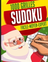 Sudoku 1000 grilles: Sudoku Classique - 1000 Grilles - Niveaux Facile moyen difficile et Expert – Livre Sudoku pour Adultes et enfants (French Edition) B08KFS2VSP Book Cover