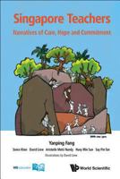 Singapore Teachers: Narratives of Care, Hope and Commitment 9814678260 Book Cover