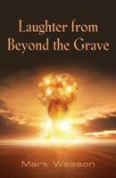 Laughter from Beyond the Grave 1634915623 Book Cover