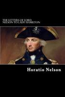 The Letters of Lord Nelson to Lady Hamilton 1480051888 Book Cover
