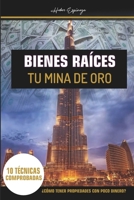 Bienes raíces tu mina de oro: ¿Cómo tener propiedades con poco dinero? B08SGZPB53 Book Cover