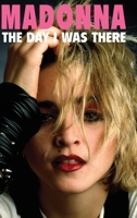 Madonna  The Day I Was There 1916115659 Book Cover