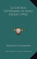 La Critica Letteraria In Aulo Cellio (1902) 1160130809 Book Cover