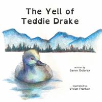 The Yell of Teddie Drake 1735833606 Book Cover
