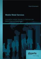 Mobile Retail Services: Innovative Mobile Dienste Im Rahmen Des Multi-Channel-Retailings 3954252023 Book Cover