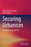 Securing Urbanism: Contagion, Power and Risk 9811599661 Book Cover