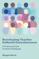 Developing Teacher Cultural Consciousness: A Framework for Inclusive Pedagogy 183608949X Book Cover