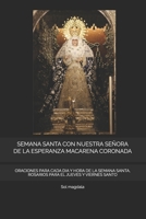 SEMANA SANTA CON NUESTRA SEÑORA DE LA ESPERANZA MACARENA CORONADA: ORACIONES PARA CADA DIA Y HORA DE LA SEMANA SANTA, ROSARIOS PARA EL JUEVES Y VIERNES SANTO (Spanish Edition) B0F29VJ94H Book Cover