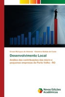 Desenvolvimento Local: Análise das contribuições das micro e pequenas empresas de Porto Velho - RO 6202038470 Book Cover