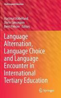 Language Alternation, Language Choice and Language Encounter in International Tertiary Education 9400764758 Book Cover