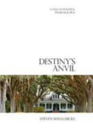 Destiny's Anvil 149445906X Book Cover