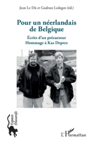 Pour un néerlandais de Belgique: Écrits d'un précurseur Hommage à Kas Deprez (Espaces Discursifs) (French Edition) 2343187266 Book Cover