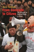 From Comrade to Citizen: The Struggle for Political Rights in China 0674018907 Book Cover