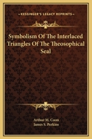 Symbolism Of The Interlaced Triangles Of The Theosophical Seal 1425355927 Book Cover