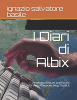 I Diari di Albix: Antologia di brani scelti tratti dal blog Albixpoeti.blog.Tiscali.it (1) B08DSS832J Book Cover