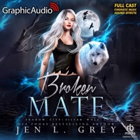 Broken Mate [Dramatized Adaptation]: Shadow City: Silver Wolf 1 B0CF8G7G23 Book Cover