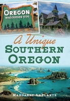 A Unique Southern Oregon 163499373X Book Cover