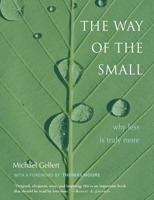 The Way of the Small: Why Less Is More 0892541296 Book Cover