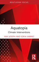 Aquatopia: Climate Interventions 1032418265 Book Cover