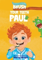 Brush Your Teeth Paul B0HJ25P37V Book Cover