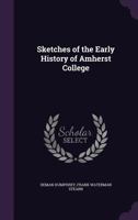 Sketches of the Early History of Amherst College 135531075X Book Cover