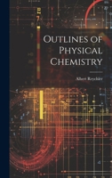 Outlines of Physical Chemistry 1376434067 Book Cover