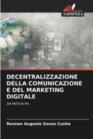 DECENTRALIZZAZIONE DELLA COMUNICAZIONE E DEL MARKETING DIGITALE: DA MÚTUA-PA B0CKKYS93M Book Cover