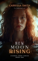 New Moon Rising (Eternal Dusk) B0FN4KXVQM Book Cover