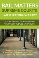 'Bail Matters', Supreme Court's Latest Leading Case Laws 1685631916 Book Cover