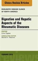 Digestive and Hepatic Aspects of the Rheumatic Diseases, an Issue of Rheumatic Disease Clinics of North America: Volume 44-1 0323582915 Book Cover