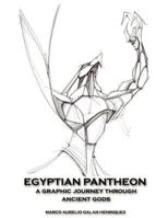 EGYPTIAN PANTHEON, a graphic journey through ancient gods 1466465026 Book Cover