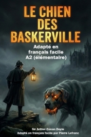 Le Chien des Baskerville en Français Facile: French Graded Reader (Level A2) - Learn French with Sherlock Holmes (Simplified for Beginners) (French Edition) B0G7K3VMGK Book Cover
